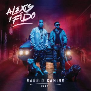 Alexis y Fido – Barrio Canino (Part 1) (2021)